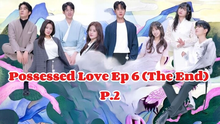 [VIETSUB - Possessed Love Ep 6 (The End)] P.2