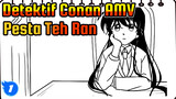 Pesta Teh Ran Mori | Detektif Conan / Self-drawn AMV_1