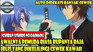 AWALNYA PEMUDA BIASA RUPANYA RAJA IBLIS OVERPOWER YANG DIKELILINGI CEWEK KAWAII - ALUR CERITA ANIME