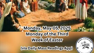 Monday, May 05, 2025 Monday of the Third Week of Easter #faith #readings #easter2025