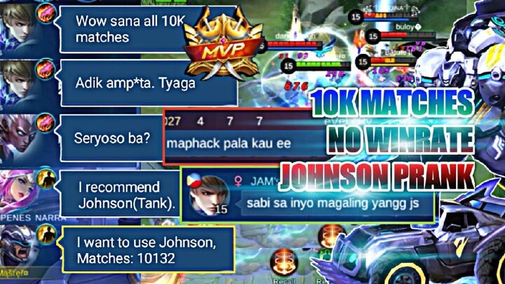 10K MATCHES! NO WINRATE!! JOHNSON PRANK!!! Napanganga Sila |  MapHack Daw Ako Sabi Ng Kalaban | MLBB