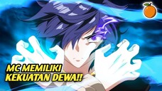 Anime dengan MC yang memiliki kekuatan dewa‼️