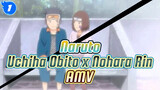 [Naruto AMV] Uchiha Obito x Nohara Rin- Qing Zui_1