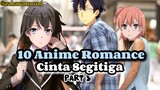 10 Anime Romance Kisah Cinta Segitiga Part 3‼️