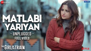 Matlabi Yariyan Unplugged - Full Video | The Girl On The Train | Parineeti Chopra | Vipin Patwa