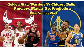 Warriors Vs Bulls Preview, Match-Up & Prediction