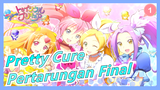 [Pretty Cure] Pertarungan Final PRECUREs_1