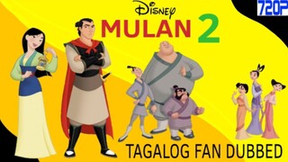 Mulan 2 | "Tagalog Fan Dubbed" HD Video