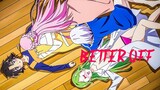 Megami-ryou no Ryoubo-kun「AMV」-  Better Off