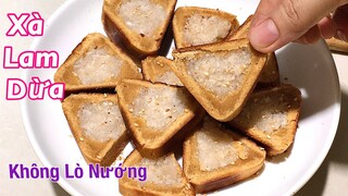 BÁNH XÀ LAM- Tìm lại tuổi thơ cùng món bánh nướng nhân dừa mềm dẻo, béo ngậy / Baked coconut cake