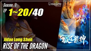 【Jidao Long Shen】Season 1 EP 1~20 - Rise Of The Dragon | Donghua Sub Indo - 1080P