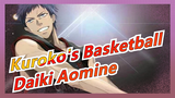 [Kuroko's Basketball/Epic] Daiki Aomine--- The Only One Who Can Beat Me, Is Me