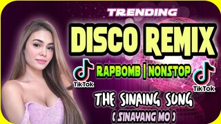 NEW TRENDING | TIKTOK DISCO REMIX 2022 | THE SINAING SONG [ Sinayang Mo ] SLOW BOMB REMIX