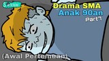Drama SMA Anak 90an Part7 (Awal Pertemuan)