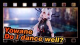 Yowane |My Lord, do I dance well?