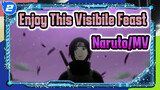 Enjoy This Visibile Feast | Naruto/MV/Epic_2