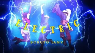 Boruto [AMV] - Electric