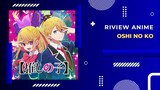 Riview Anime - Oshi No Ko