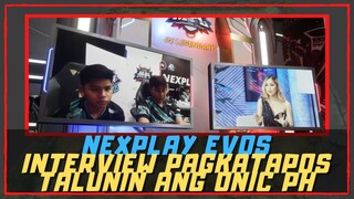 NEXPLAYEVOS  INTERVIEW PAGKATAPOS TALUNIN ANG ONIC PH