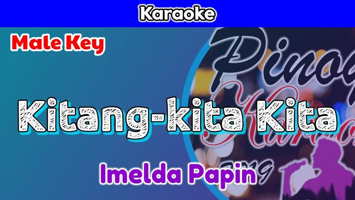 Kitang-kita Kita by Imelda Papin (Karaoke : Male Key)