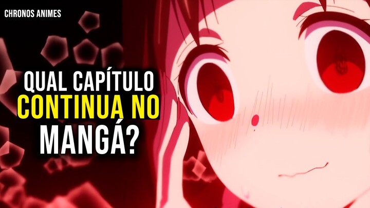 EM QUAL CAPÍTULO DO MANGÁ PAROU KAGUYA-SAMA NA 3 TEMPORADA?