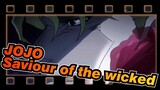 JoJo's Bizarre Adventure|[Dio]Saviour of the wicked
