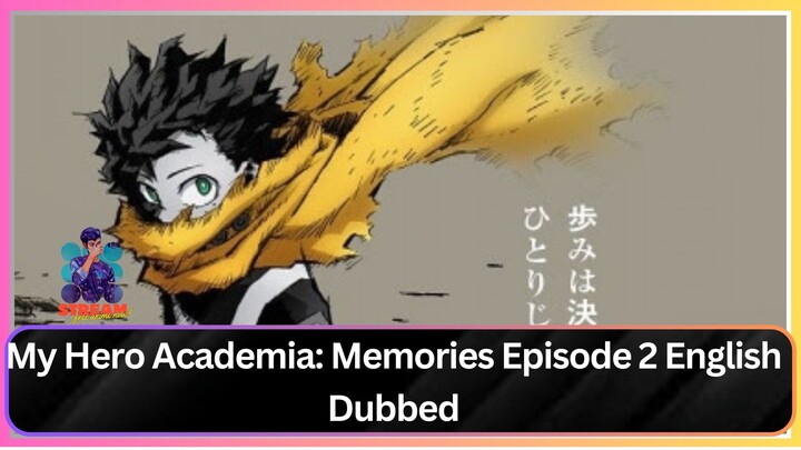 My Hero Academia- Memories Episode 2 English Dubbed
