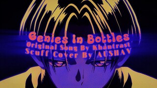 TAHUN BARU MAU JADI APA? 🧞 "GENIES IN BOTTLES" (Khantrast) Scuff Cover By AUSHAV [Bucchigiri?! AMV]