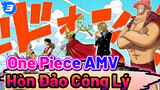 One Piece AMV
Hòn Đảo Công Lý_3