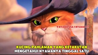 KUCING PAHLAWAN KETAKUTAN MENGETAHUI NYAWANYA TINGGAL SATU ｜ ALUR CERITA FILM PUSS IN BOOTS