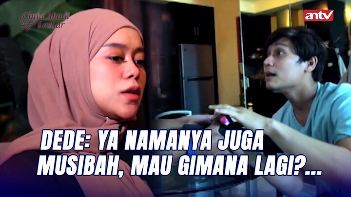 Dede Pasrah, Namanya Juga Musibah.. | Cinta Abadi Leslar ANTV Eps 5 Part 1