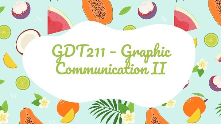 GDT211 - Graphic Communications II | Presentation Final | Nurin Syafirra