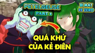 Anime Re:Zero : Quá Khứ Bi Kịch Của Petelgeuse Romanee-Conti - Kẻ Điên Đáng Thươnng Hay Đáng Ghét ?