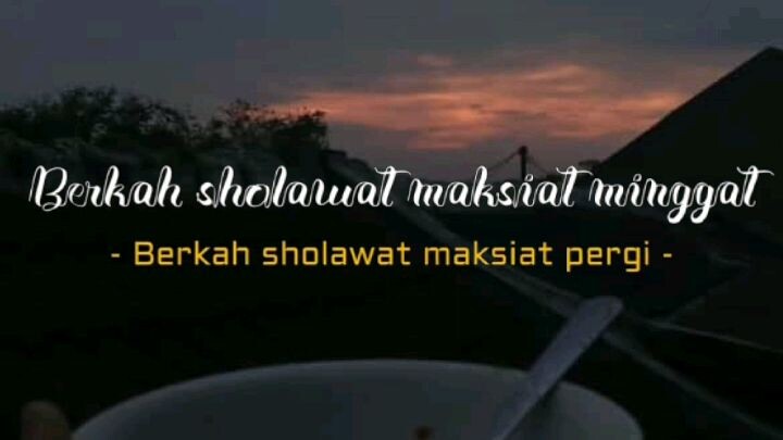 sholawat dulu sebelum keluar ruma
