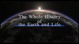 Learning The Whole History Of Earth and Life // Complete Edition