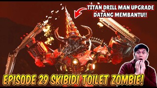 EPISODE BARU 29 SKIBIDI TOILET ZOMBIE UNIVERSE! AKHIRNYA TITAN DRILLMAN UPGRADE DATANG MEMBANTU!