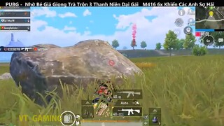 PUBG Mobile Nhờ Bé Giả Giọng Trà Trộn 3 Thanh Niên Dại Gái M416 6x Khiến Các Anh Sợ Hãi p14
