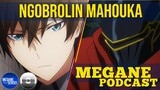 Mahouka Season 2, Miyuki dan Tatsuya Tunangan feat Shirou 101 - Megane Podcast