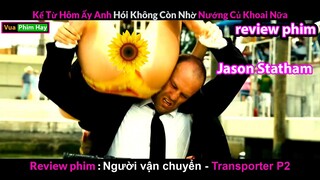 review phim ông tổ nghề shipper 2 Jason Statham Người Vận Chuyển 2