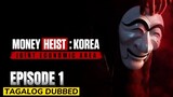 Money Heist Korea Joint Economic Area Season 1 Episode 1 Tagalog