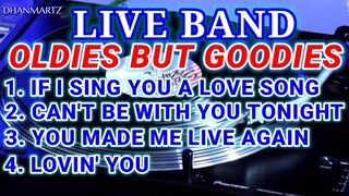 LIVE BAND| IF I SING YOU A LOVE SONG|CAN'T BE WITH YOU TONIGHT |YOU MADE ME LIVE AGAIN | LOVIN' YOU