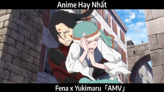 Fena X Yukimaru AMV Hay Nhất