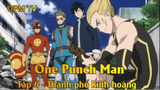 One Punch Man Tập 6 - Thành phố kinh hoàng