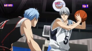 Tóm Tắt Anime Hay_ Kuroko Tuyển Thủ Vô Hình Season 3 (P7) _tập 3