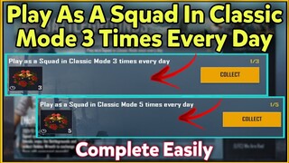 Play As A Squad In Classic Mode 3 Times Every Day | Play As A Squad In Classic Mode 5Times Every Day