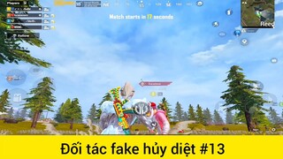 Đối tác fake hủy diệt p13