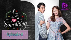 1% OF SOMETHING Episode 8 English Sub (2016)