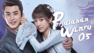 【INDO SUB】EP 05丨Perjalanan Wanru丨Wanru's Journey丨少年江湖丨Shao Nian Jiang Hu