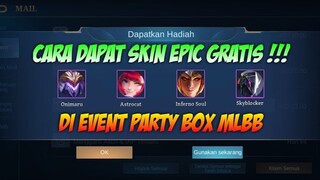 CARA MENDAPATKAN SKIN EPIC LIMITED DI EVENT PARTY BOX MLBB | MOBILE LEGENDS BANG BANG