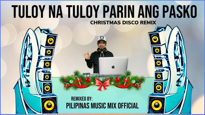 TULOY NA TULOY PARIN ANG PASKO (Pilipinas Music Mix Official Remix) Techno | Apo Hiking Society